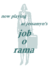 now playing at jessamyn's job o rama